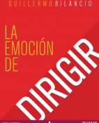 La Emoción de Dirigir – Guillermo Bilancio