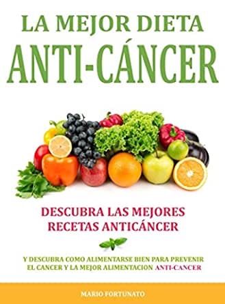 LA MEJOR DIETA ANTI-CANCER